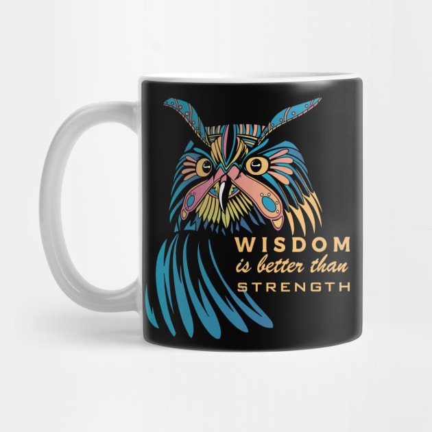 Mystic Owl "Wisdom is better than strength" by AJ techDesigns